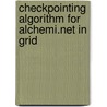 Checkpointing Algorithm For Alchemi.net In Grid by Neeraj Rathore