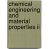 Chemical Engineering And Material Properties Ii door Bin Li