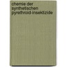 Chemie Der Synthetischen Pyrethroid-Insektizide door K. Naumann