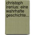 Christoph Irenius: Eine Wahrhafte Geschichte...