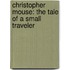 Christopher Mouse: The Tale of a Small Traveler