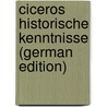 Ciceros Historische Kenntnisse (German Edition) door Schütz Robert