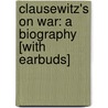 Clausewitz's on War: A Biography [With Earbuds] door Hew Strachan