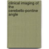Clinical Imaging of the Cerebello-Pontine Angle by Othmar Schubiger