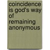Coincidence is God's Way of Remaining Anonymous door Gloria Loring