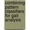 Combining Pattern Classifiers for Gait Analysis door Nigar Sen Köktas