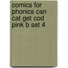 Comics for Phonics Can Cat Get Cod Pink B Set 4 by Sheryl Webster