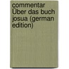 Commentar Über Das Buch Josua (German Edition) by Friedrich Keil Carl