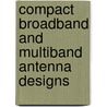 Compact Broadband and Multiband Antenna Designs door Gerald R. Dejean