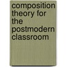 Composition Theory for the Postmodern Classroom door Gary A. Olson