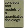Concepts and Models of a Quantitative Sociology door W. Weidlich
