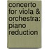 Concerto for Viola & Orchestra: Piano Reduction