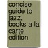 Concise Guide to Jazz, Books a la Carte Edition