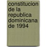 Constitucion de la Republica Dominicana de 1994 by Author Autores Varios