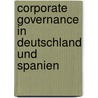 Corporate Governance in Deutschland Und Spanien by Bettina Janka