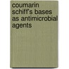 Coumarin Schiff's bases as antimicrobial agents door Meenakshi Deodhar