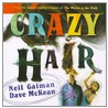 Crazy Hair: Tap Into the New Science of Success door Neil Gaiman