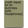 Credit Repair Kit for Dummies [With Headphones] by Stephen R. Bucci