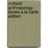 Cultural Anthropology, Books a la Carte Edition
