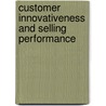 Customer innovativeness and selling performance door Stig-Endre Elvevoll
