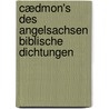 Cædmon's Des Angelsachsen Biblische Dichtungen door Karl Wilhelm Bouterwek