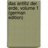 Das Antlitz Der Erde, Volume 1 (German Edition) by Eduard Suess