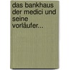 Das Bankhaus Der Medici Und Seine Vorläufer... by Otto Meltzing