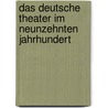 Das Deutsche Theater Im Neunzehnten Jahrhundert door Max Martersteig