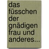 Das Füsschen Der Gnädigen Frau Und Anderes... door Gustav Hochstetter