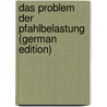 Das Problem Der Pfahlbelastung (German Edition) door Stern Ottokar