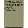 Death By Black Hole: And Other Cosmic Quandries door Professor Neil DeGrasse Tyson