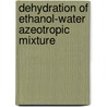 Dehydration of Ethanol-Water Azeotropic Mixture door Ammar Abu Fara