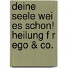 Deine Seele Wei Es Schon! Heilung F R Ego & Co. door Andrea Leitold