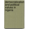 Democratization and Political Values in Nigeria by Olugbemiga Samuel Afolabi