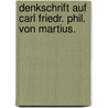 Denkschrift auf Carl Friedr. Phil. von Martius. by Karl Friedrich Meissner