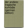 Der Andere: Tragische Komödie (German Edition) by Bab Julius