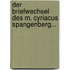 Der Briefwechsel Des M. Cyriacus Spangenberg...