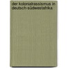 Der Kolonialrassismus in Deutsch-Südwestafrika door René Feldvoß