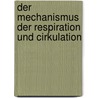 Der Mechanismus der Respiration und Cirkulation by Arnold Mendelssohn