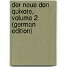 Der Neue Don Quixote, Volume 2 (German Edition) door Friedrich Wilhelm Hackländer