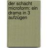 Der Schacht microform: ein Drama in 3 Aufzügen by Zickel Reinhold