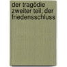 Der Tragödie zweiter Teil; der Friedensschluss by E.A. Brandes