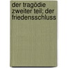 Der Tragödie zweiter Teil; der Friedensschluss door E.A. Brandes