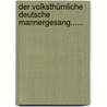 Der Volksthümliche Deutsche Mannergesang...... by Otto Elben