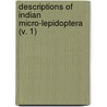 Descriptions of Indian Micro-Lepidoptera (V. 1) door Edward Meyrick