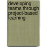 Developing Teams Through Project-Based Learning door Jean Atkinson