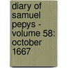 Diary of Samuel Pepys - Volume 58: October 1667 door Samuel Pepys