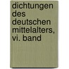 Dichtungen Des Deutschen Mittelalters, Vi. Band door Al.J. Vollmer