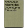 Dictionnaire Raisonn Des Onomatop Es Fran Aises door Charles Nodier