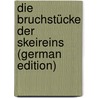 Die Bruchstücke Der Skeireins (German Edition) door Ernst Dietrich Gustav